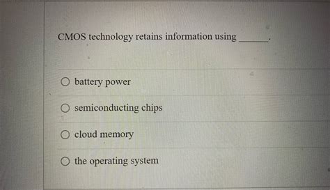 cmos technology retains information using|Module 7 Quiz Flashcards .